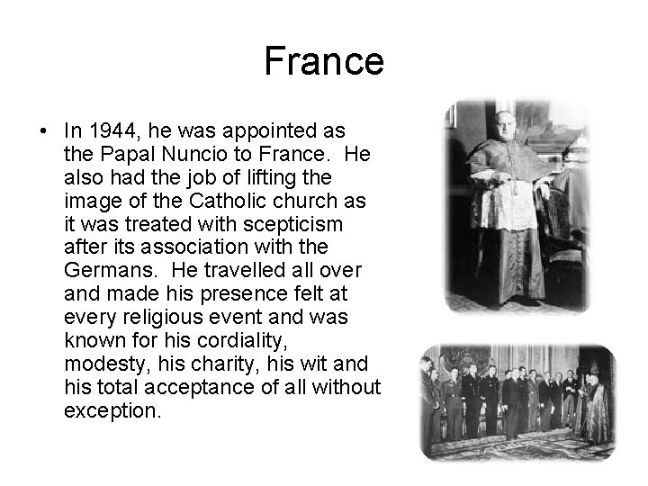France • In 1944, he was appointed as the Papal Nuncio to France. He
