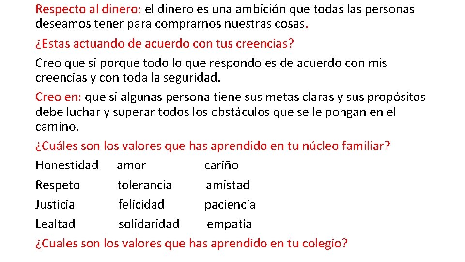 Respecto al dinero: el dinero es una ambición que todas las personas deseamos tener