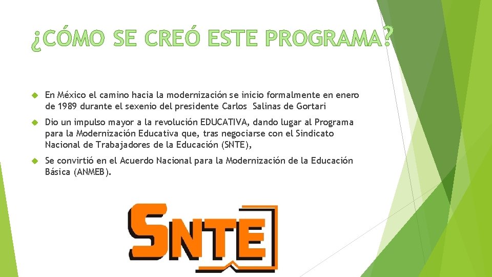 ¿CÓMO SE CREÓ ESTE PROGRAMA? En México el camino hacia la modernización se inicio ¿CÓMO SE CREÓ ESTE PROGRAMA? En México el camino hacia la modernización se inicio