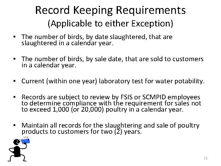 Record Keeping Requirements (Applicable to either Exception) • The number of birds, by date