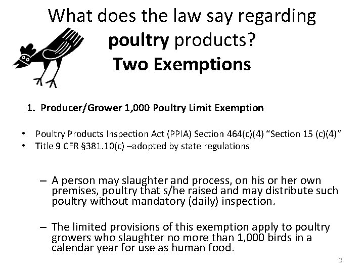 What does the law say regarding poultry products? Two Exemptions 1. Producer/Grower 1, 000