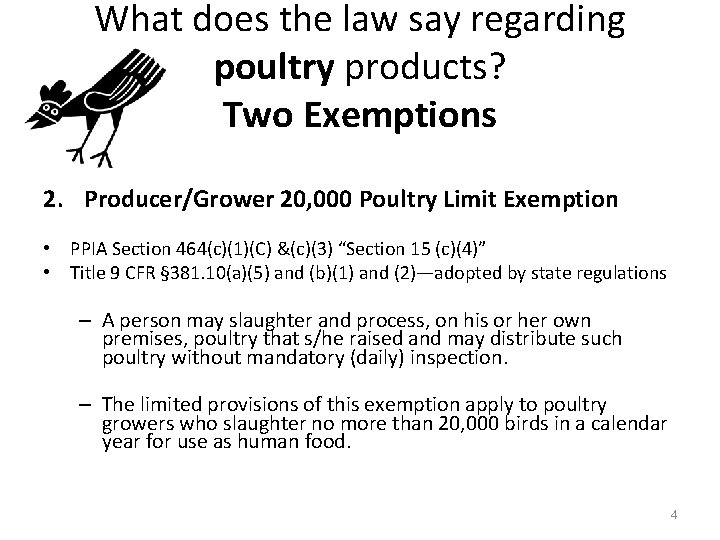 What does the law say regarding poultry products? Two Exemptions 2. Producer/Grower 20, 000