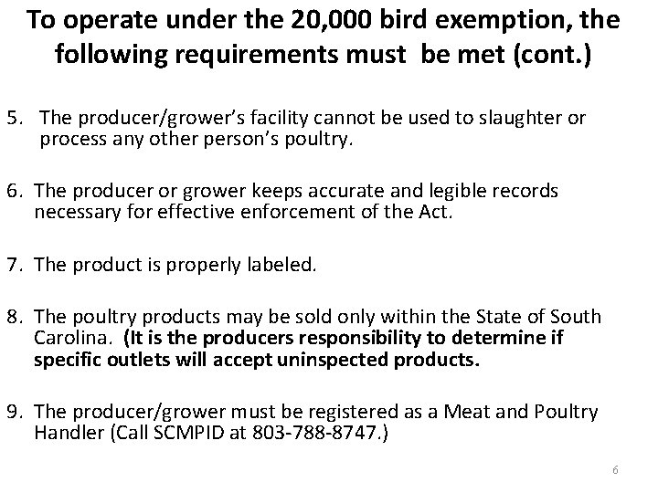 To operate under the 20, 000 bird exemption, the following requirements must be met