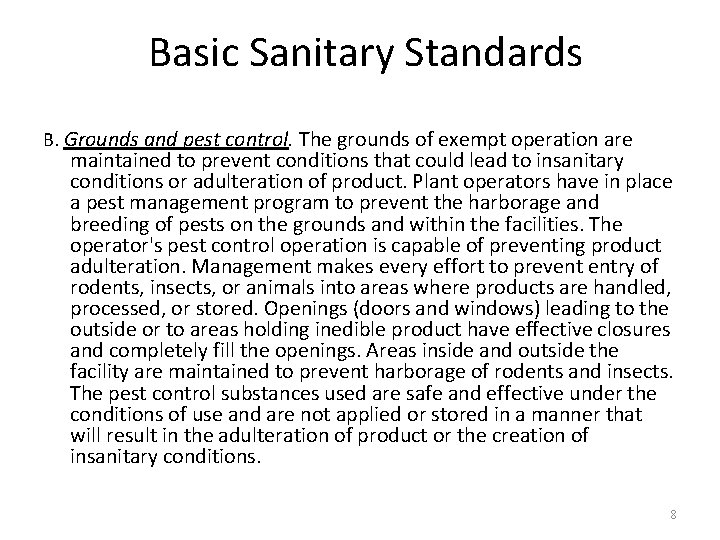 Basic Sanitary Standards B. Grounds and pest control. The grounds of exempt operation are
