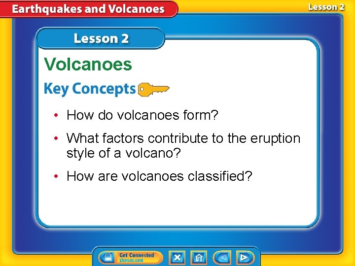Volcanoes • How do volcanoes form? • What factors contribute to the eruption style