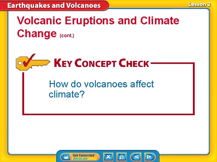 Volcanic Eruptions and Climate Change (cont. ) How do volcanoes affect climate? 