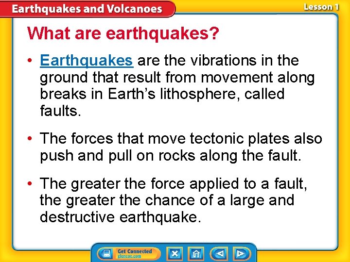 What are earthquakes? • Earthquakes are the vibrations in the ground that result from