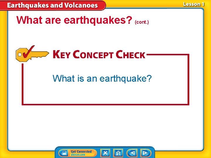 What are earthquakes? (cont. ) What is an earthquake? 