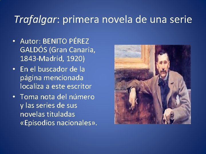 Trafalgar: primera novela de una serie • Autor: BENITO PÉREZ GALDÓS (Gran Canaria, 1843