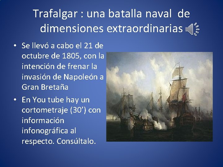 Trafalgar : una batalla naval de dimensiones extraordinarias • Se llevó a cabo el