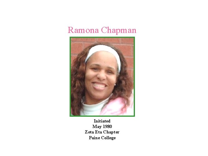 Ramona Chapman Initiated May 1980 Zeta Eta Chapter Paine College 