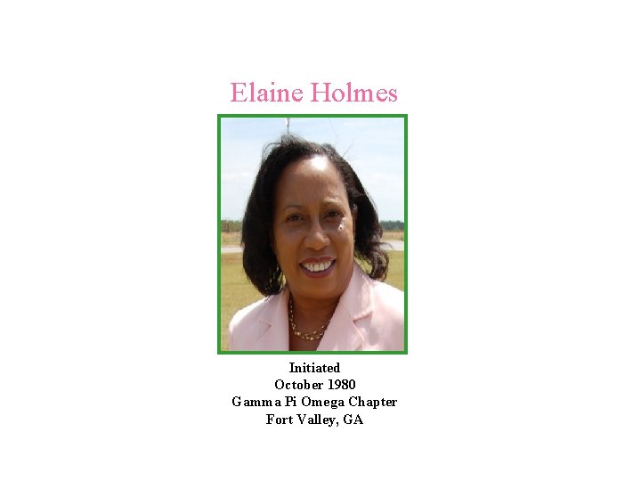 Elaine Holmes Initiated October 1980 Gamma Pi Omega Chapter Fort Valley, GA 