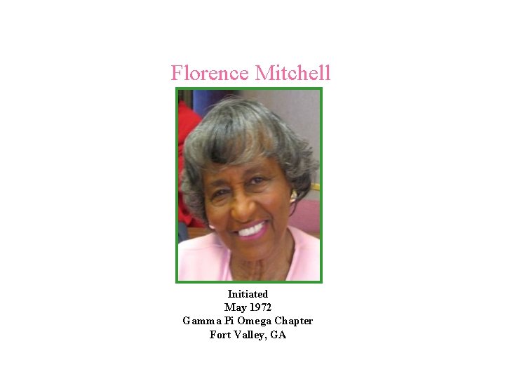 Florence Mitchell Initiated May 1972 Gamma Pi Omega Chapter Fort Valley, GA 