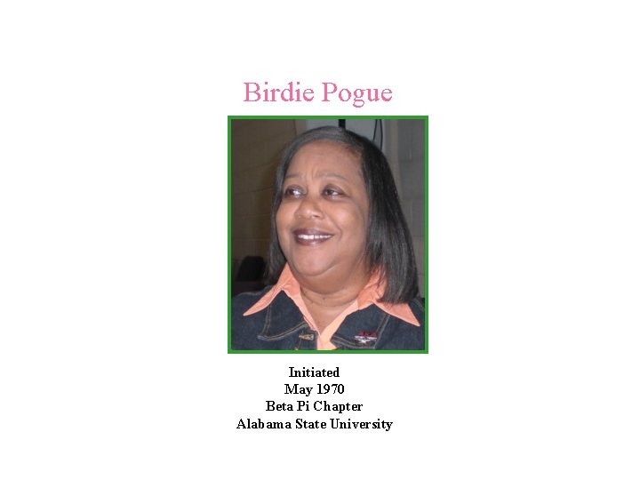 Birdie Pogue Initiated May 1970 Beta Pi Chapter Alabama State University 