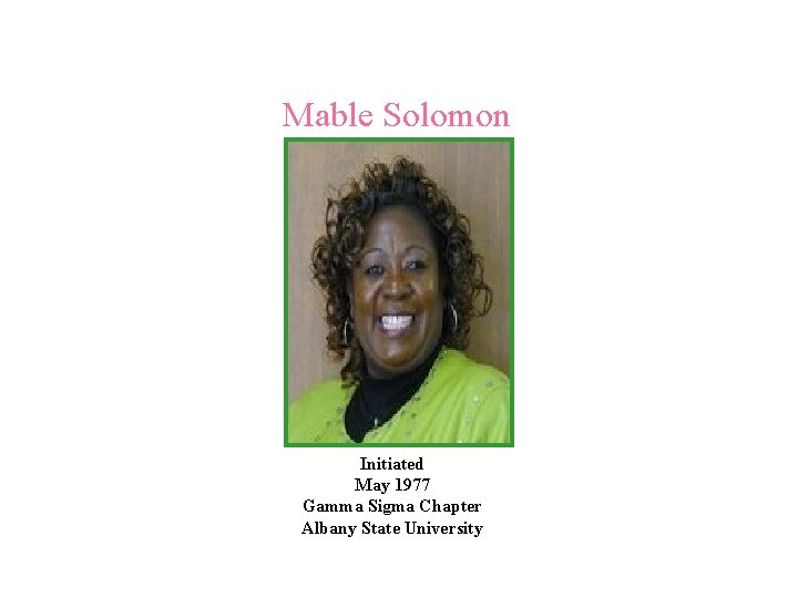 Mable Solomon Initiated May 1977 Gamma Sigma Chapter Albany State University 