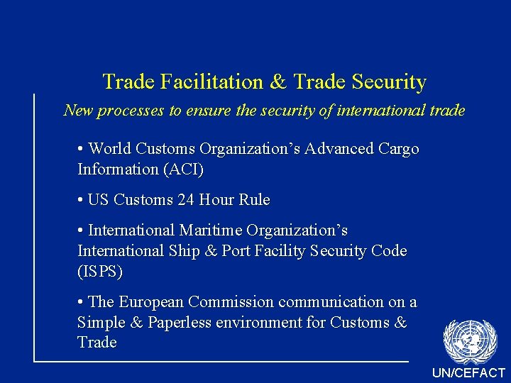 Trade Facilitation & Trade Security New processes to ensure the security of international trade