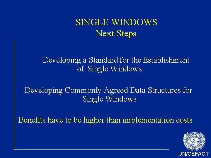 SINGLE WINDOWS Next Steps Developing a Standard for the Establishment of Single Windows Developing