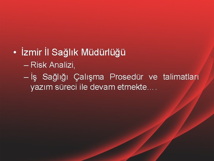  • İzmir İl Sağlık Müdürlüğü – Risk Analizi, – İş Sağlığı Çalışma Prosedür