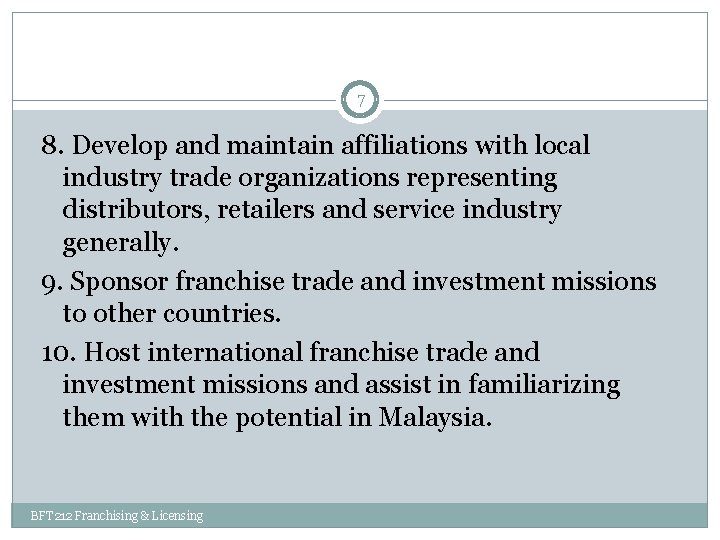 7 8. Develop and maintain affiliations with local industry trade organizations representing distributors, retailers