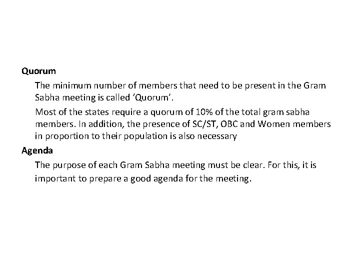 Quorum The minimum number of members that need to be present in the Gram