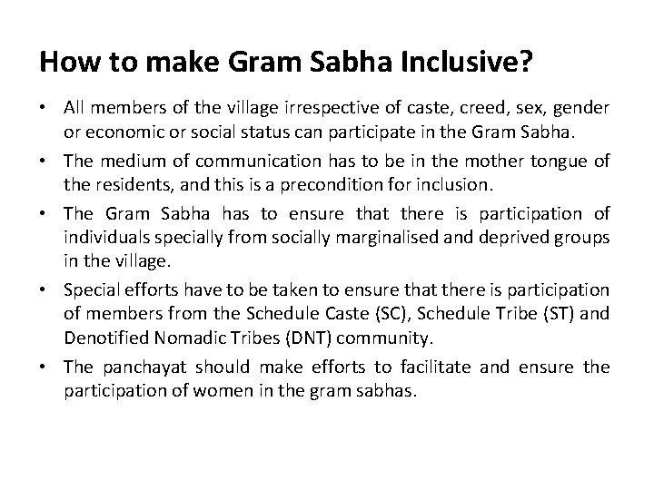 How to make Gram Sabha Inclusive? • All members of the village irrespective of