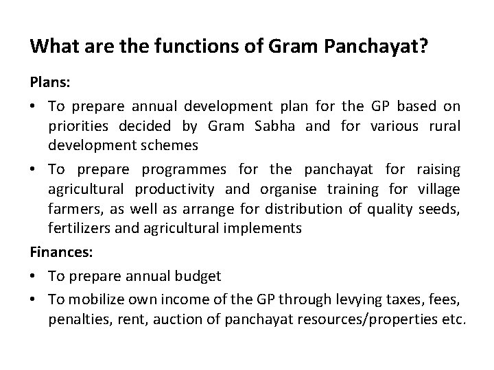 What are the functions of Gram Panchayat? Plans: • To prepare annual development plan
