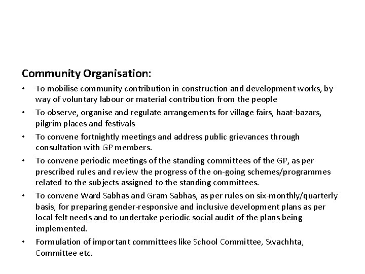Community Organisation: • • • To mobilise community contribution in construction and development works,