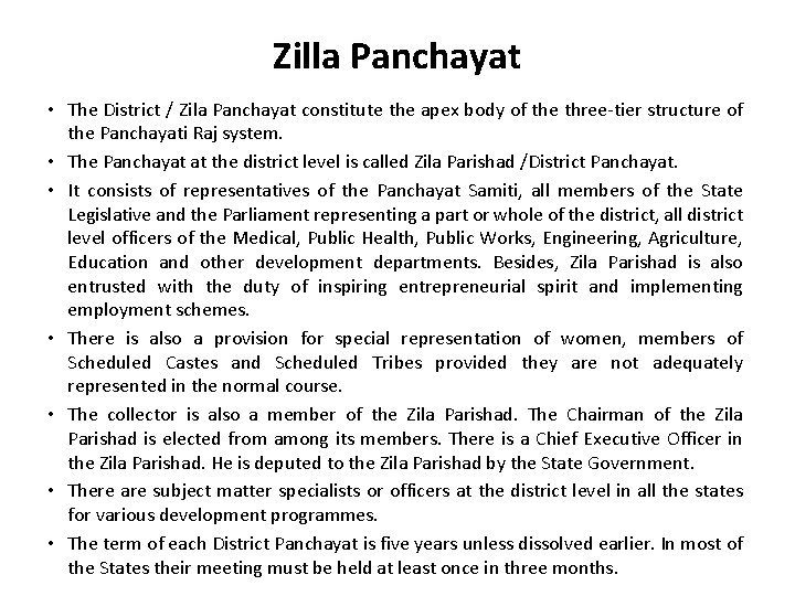 Zilla Panchayat • The District / Zila Panchayat constitute the apex body of the