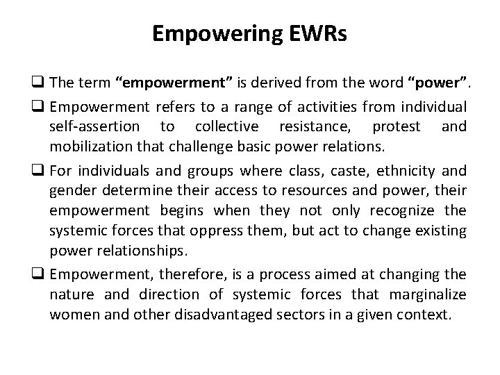 Empowering EWRs q The term “empowerment” is derived from the word “power”. q Empowerment