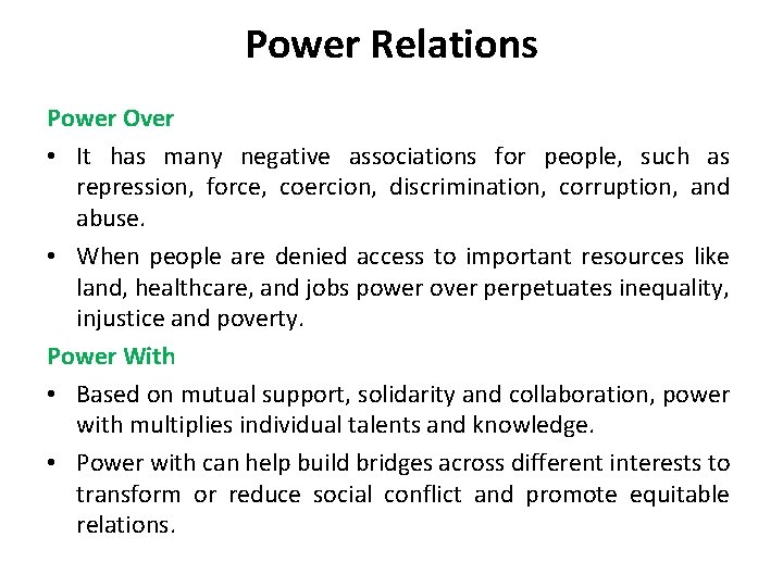 Power Relations Power Over • It has many negative associations for people, such as