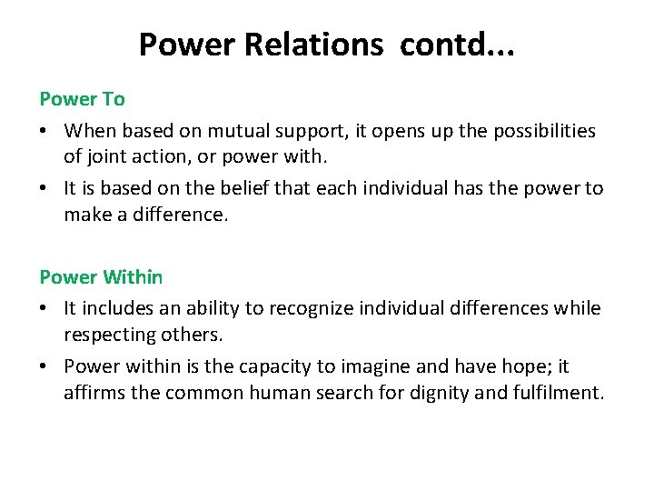 Power Relations contd. . . Power To • When based on mutual support, it