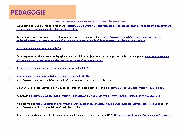 PEDAGOGIE Sites de ressources avec activités clé en main : • CLEMI National Déclic