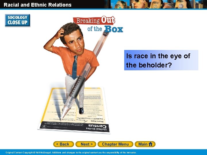 Racial and Ethnic Relations Is race in the eye of the beholder? Original Content Racial and Ethnic Relations Is race in the eye of the beholder? Original Content