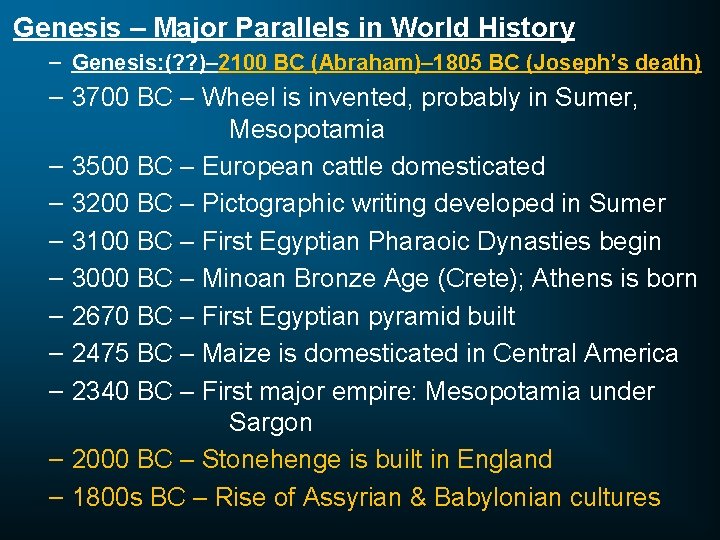 Genesis – Major Parallels in World History – Genesis: (? ? )– 2100 BC