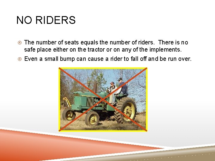 NO RIDERS The number of seats equals the number of riders. There is no