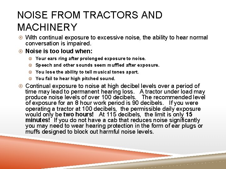NOISE FROM TRACTORS AND MACHINERY With continual exposure to excessive noise, the ability to