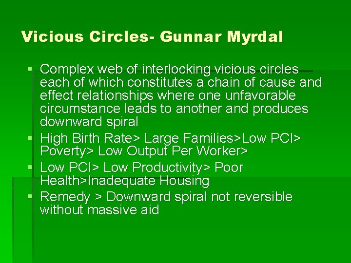 Vicious Circles- Gunnar Myrdal § Complex web of interlocking vicious circles each of which