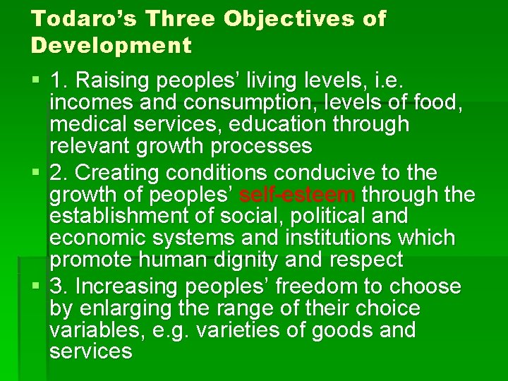 Todaro’s Three Objectives of Development § 1. Raising peoples’ living levels, i. e. incomes