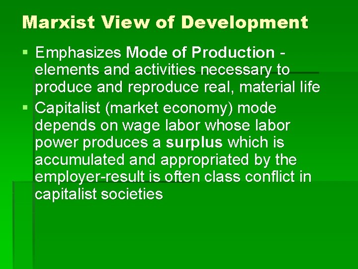 Marxist View of Development § Emphasizes Mode of Production elements and activities necessary to