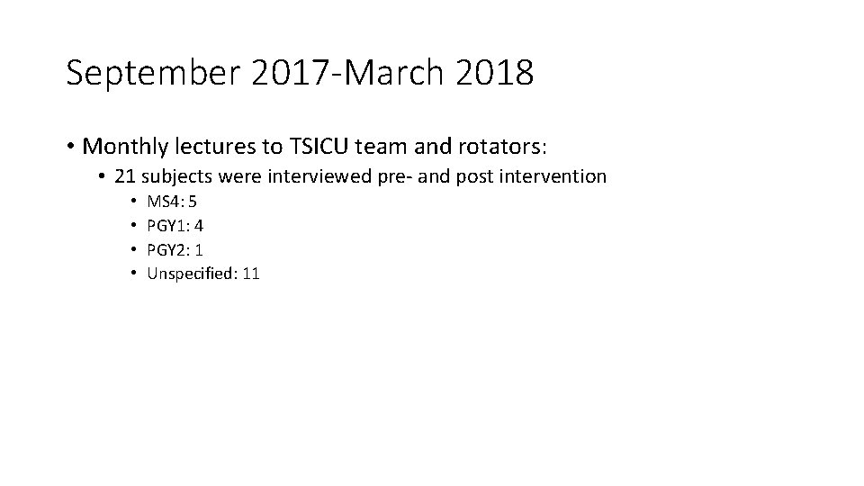 September 2017 -March 2018 • Monthly lectures to TSICU team and rotators: • 21 September 2017 -March 2018 • Monthly lectures to TSICU team and rotators: • 21