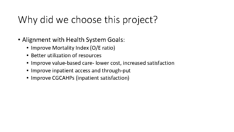 Why did we choose this project? • Alignment with Health System Goals: • • Why did we choose this project? • Alignment with Health System Goals: • •