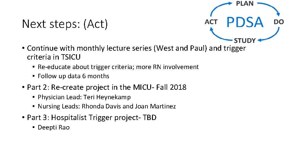 Next steps: (Act) • Continue with monthly lecture series (West and Paul) and trigger Next steps: (Act) • Continue with monthly lecture series (West and Paul) and trigger