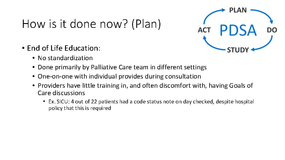 How is it done now? (Plan) • End of Life Education: • • No How is it done now? (Plan) • End of Life Education: • • No