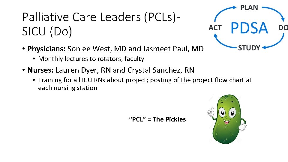 Palliative Care Leaders (PCLs)SICU (Do) • Physicians: Sonlee West, MD and Jasmeet Paul, MD Palliative Care Leaders (PCLs)SICU (Do) • Physicians: Sonlee West, MD and Jasmeet Paul, MD