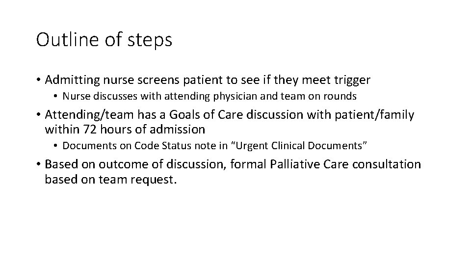 Outline of steps • Admitting nurse screens patient to see if they meet trigger Outline of steps • Admitting nurse screens patient to see if they meet trigger