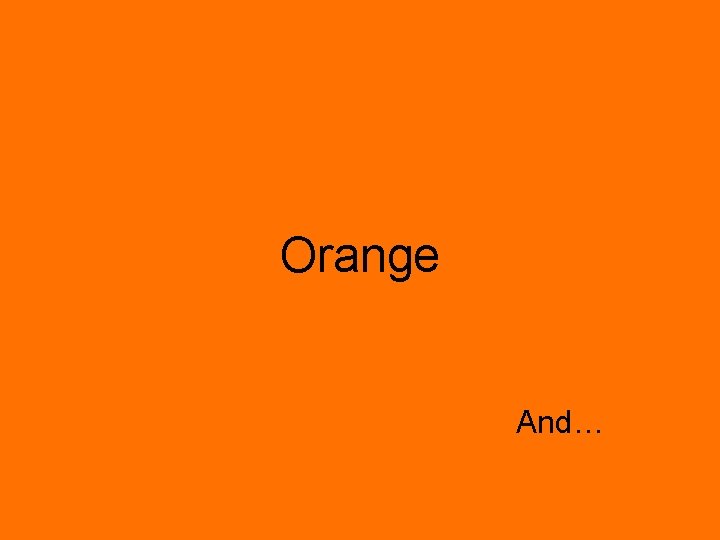 Orange And… 