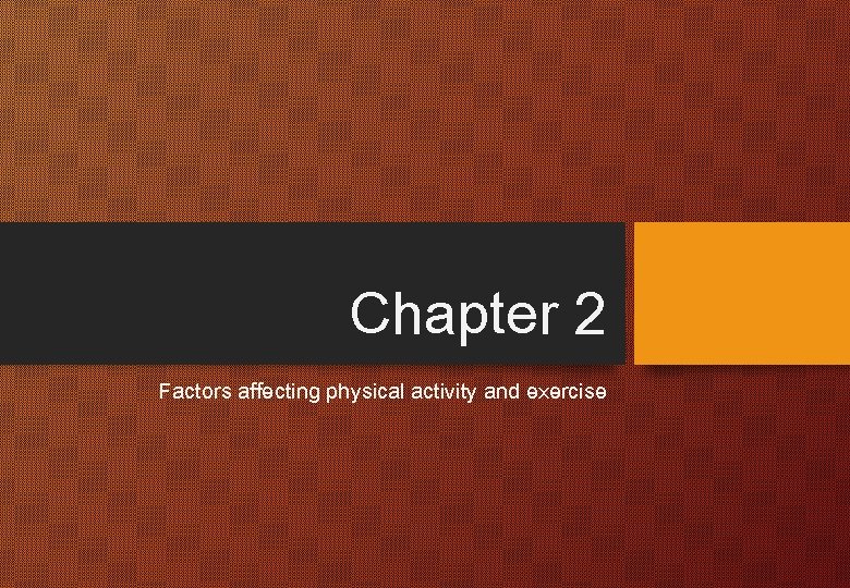 Chapter 2 Factors affecting physical activity and exercise 