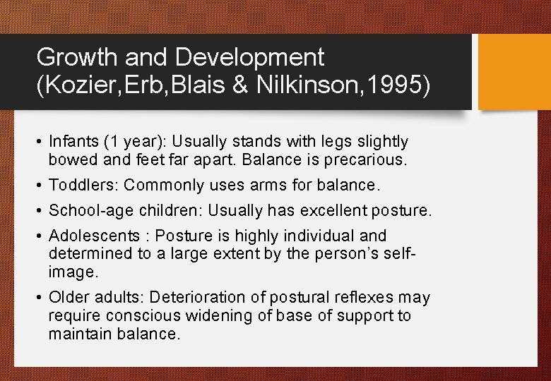 Growth and Development (Kozier, Erb, Blais & Nilkinson, 1995) • Infants (1 year): Usually