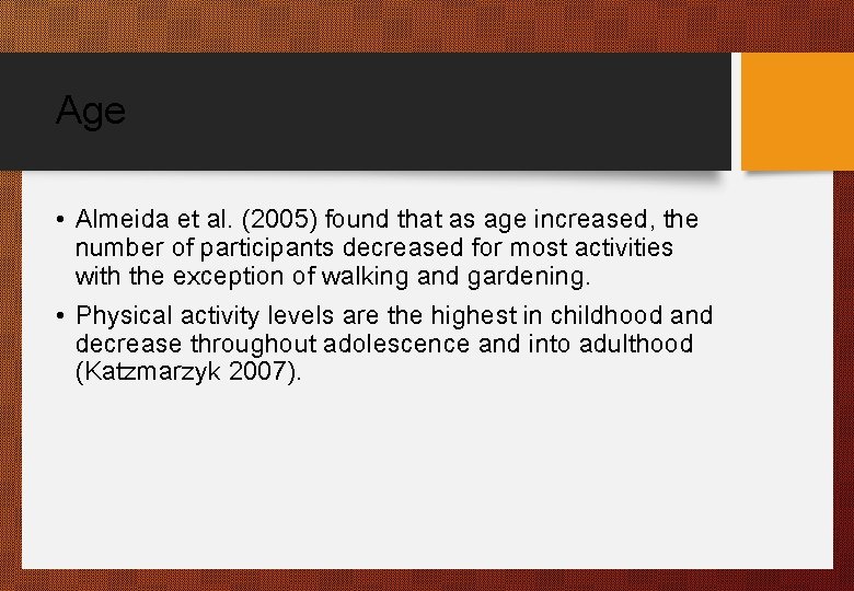 Age • Almeida et al. (2005) found that as age increased, the number of