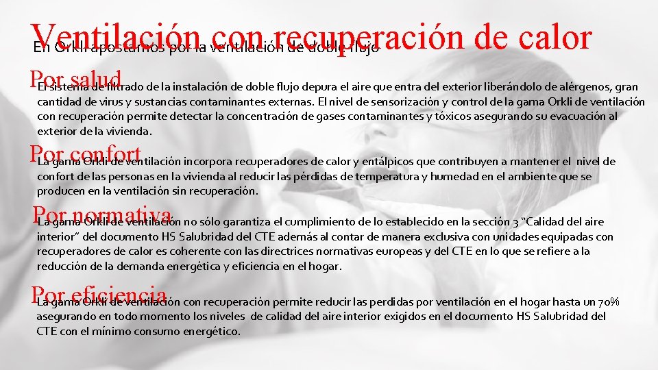 Ventilación con recuperación de calor En Orkli apostamos por la ventilación de doble flujo